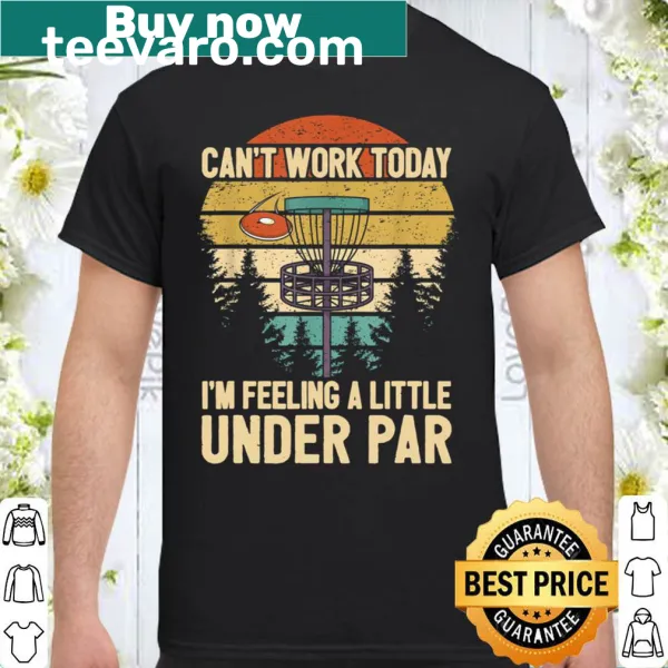 Funny disc golf shirt with the phrase about being under par