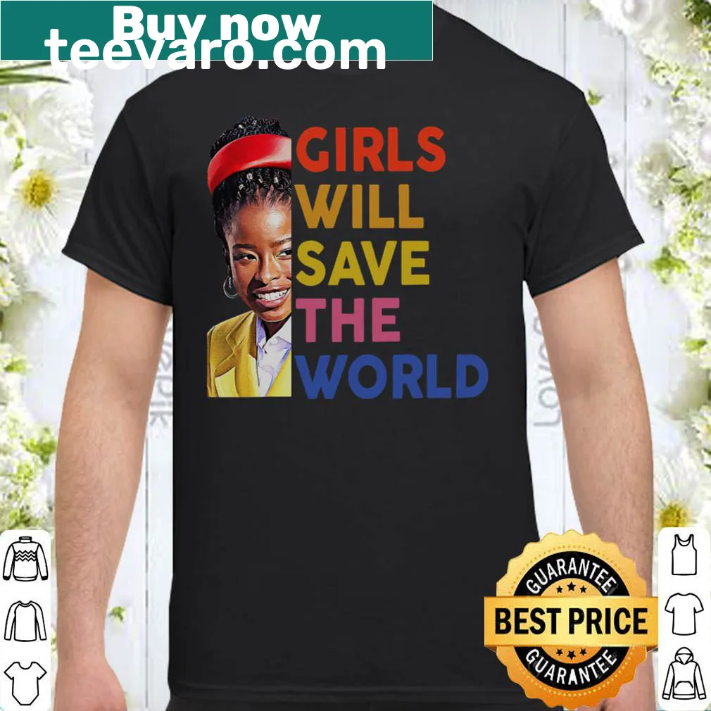 Shirt with the empowering phrase 'Girls Will Save The World'