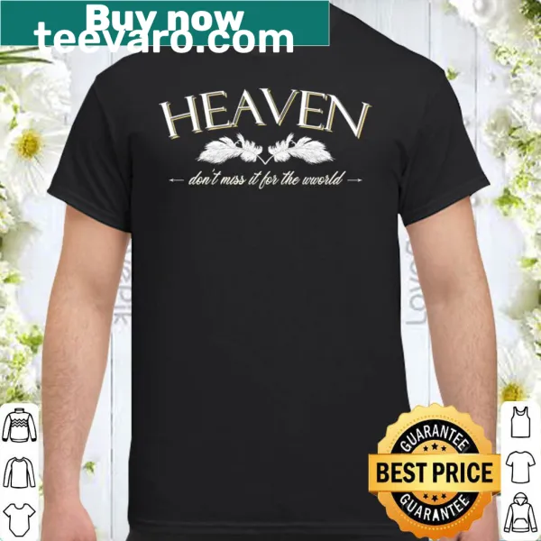 Inspirational shirt with text about heaven and spirituality