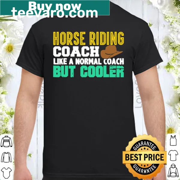 Cute shirt for horse riding coaches with clever text