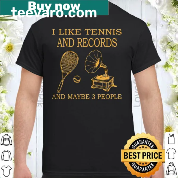 Shirt with humorous text about tennis, records, and friends.