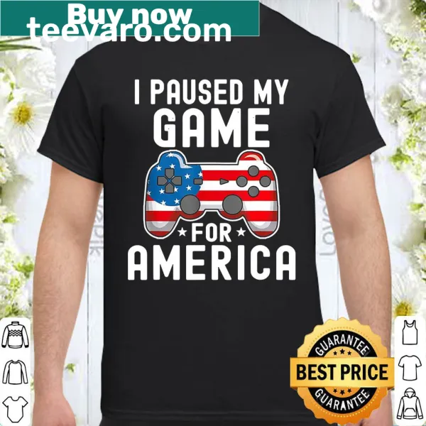 Playful shirt declaring 'I Paused My Game For America' in bold text