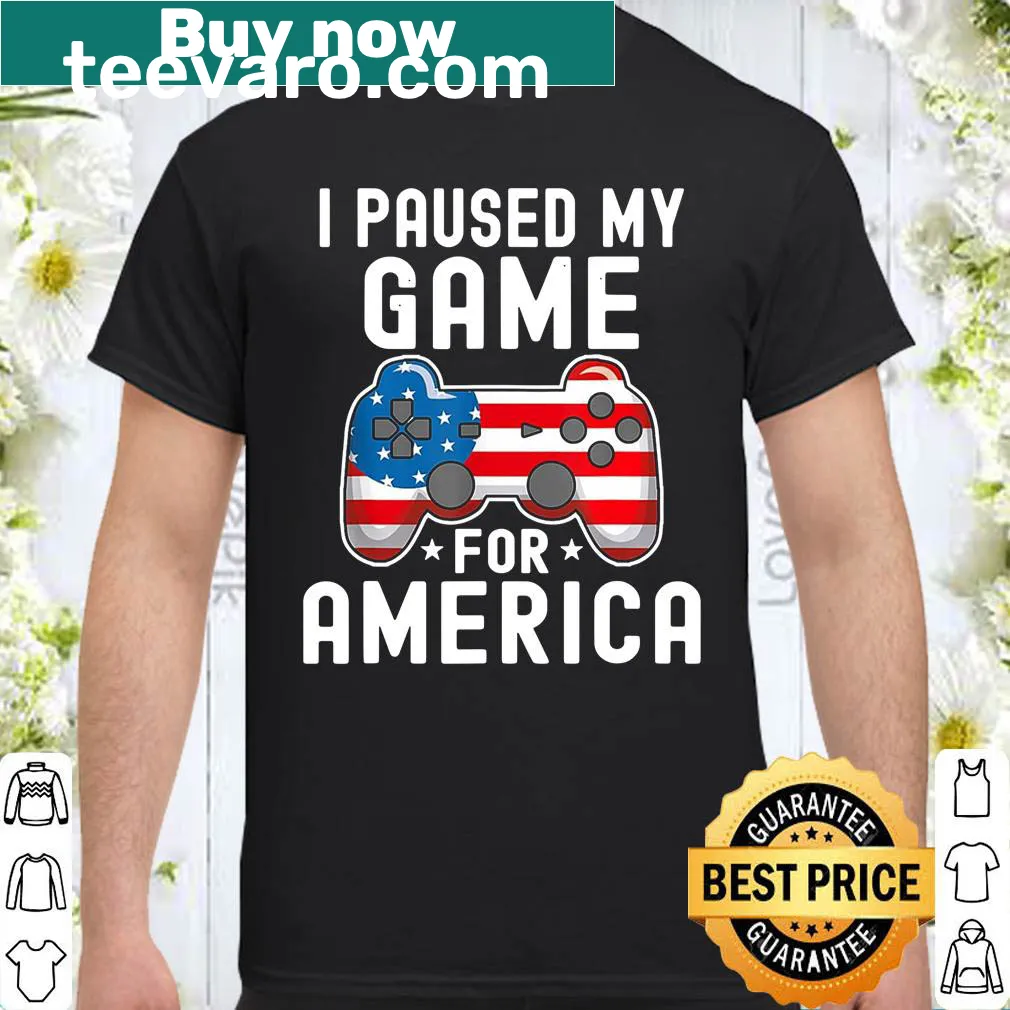 Playful shirt declaring 'I Paused My Game For America' in bold text