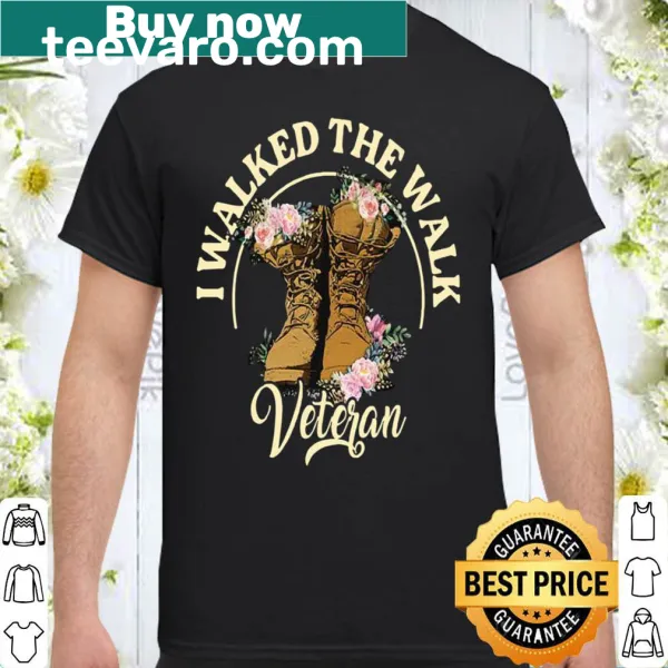 Text graphic 'I Walked The Walk' honoring veterans on t-shirt