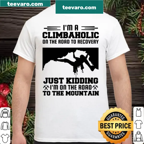 Funny climbing shirt with text about being a climbaholic