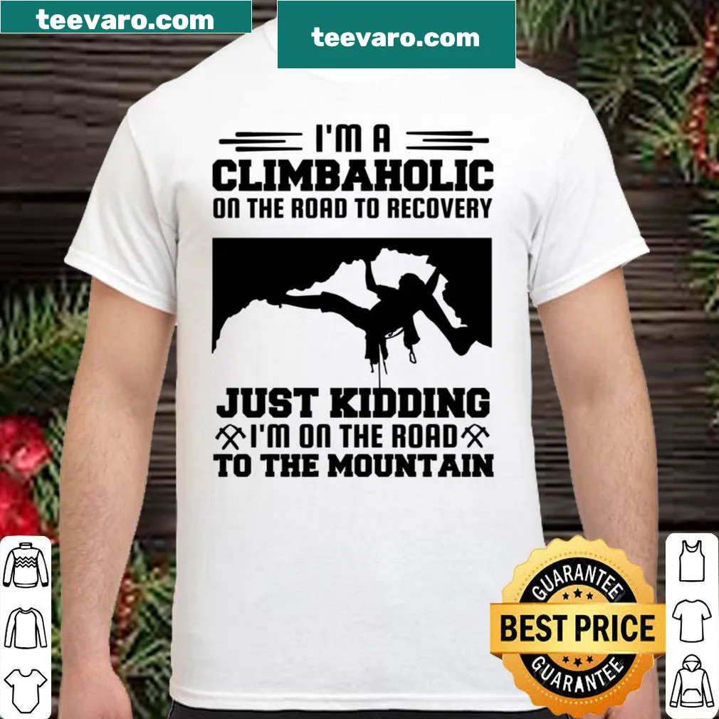 Funny climbing shirt with text about being a climbaholic