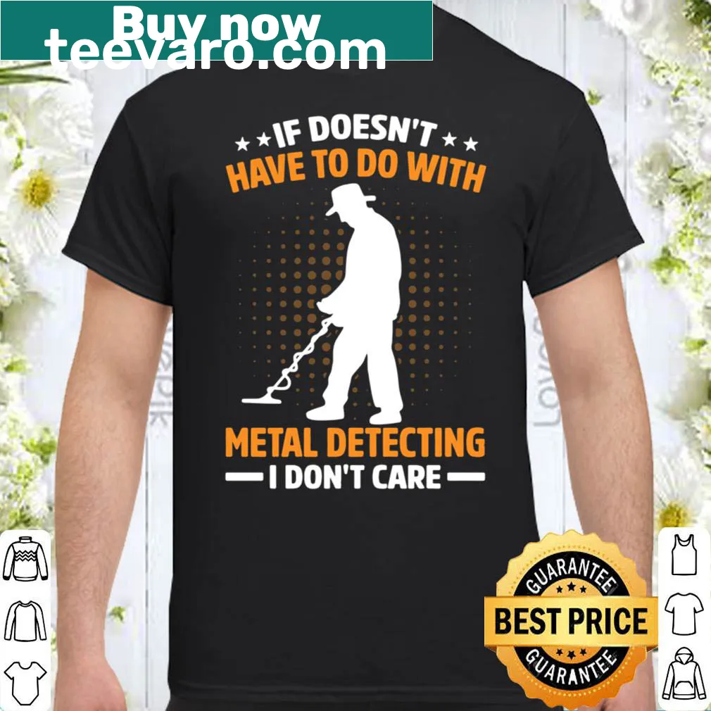 Humorous metal detecting themed t-shirt with playful text