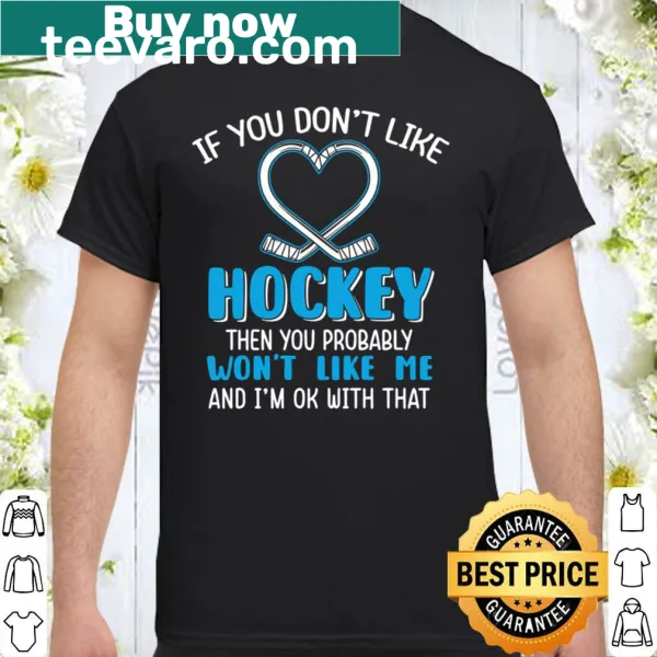 Shirt with the humorous phrase about hockey and personality