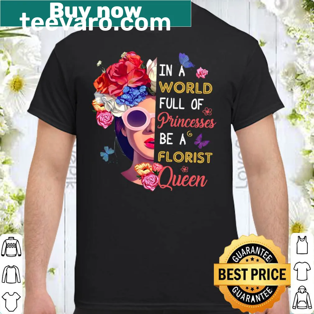 Inspirational T-shirt promoting individuality as a florist queen.