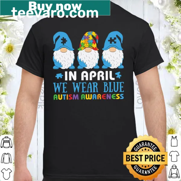 Autism Awareness shirt featuring the phrase 'In April We Wear Blue.'
