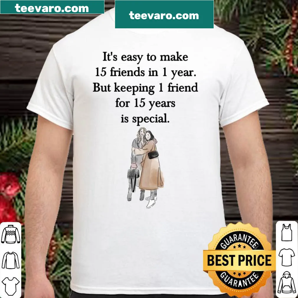Sentimental typography shirt about lasting friendships and their value.