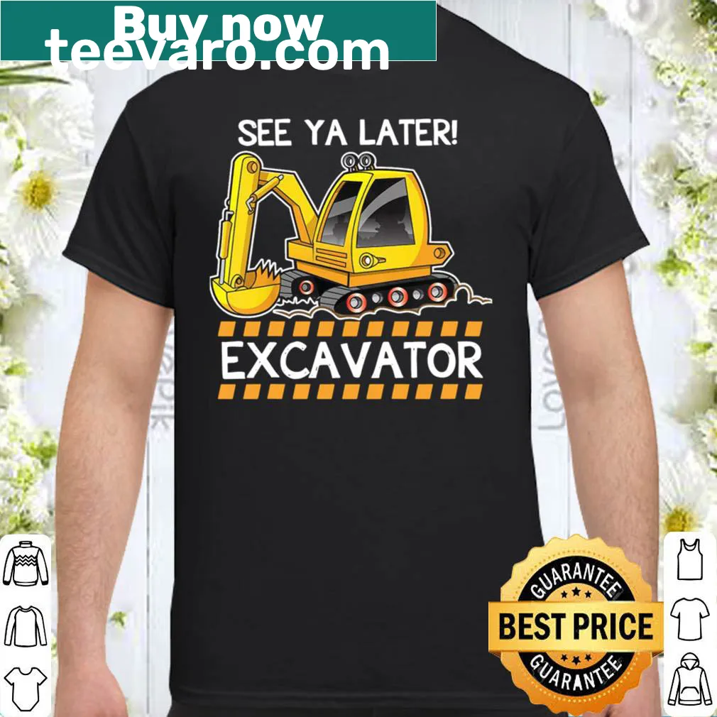 Kids shirt featuring a funny excavator illustration and the phrase 'See Ya Later!'