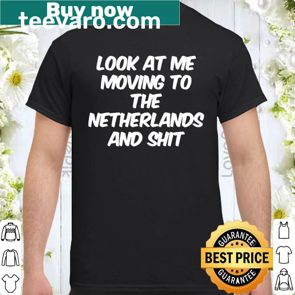 T-shirt with bold text about moving to the Netherlands.