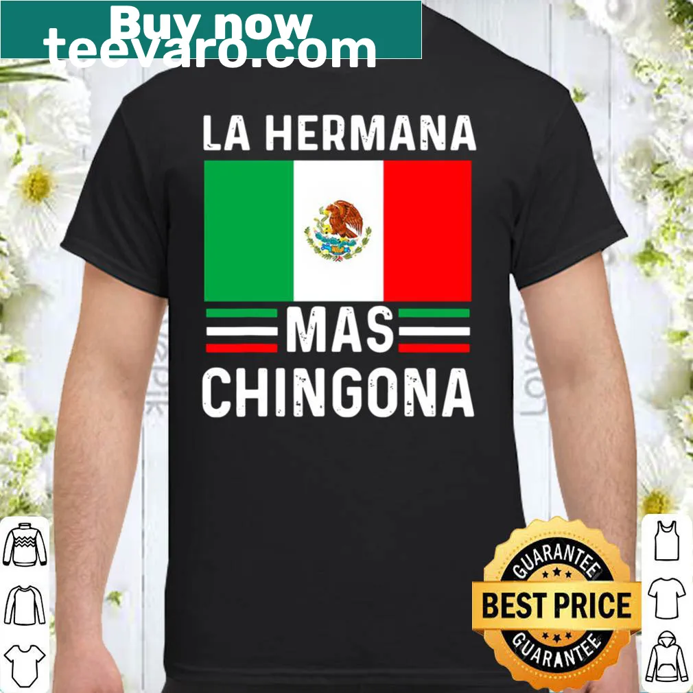 Funny shirt with 'La Hermana Mas Chingona' text