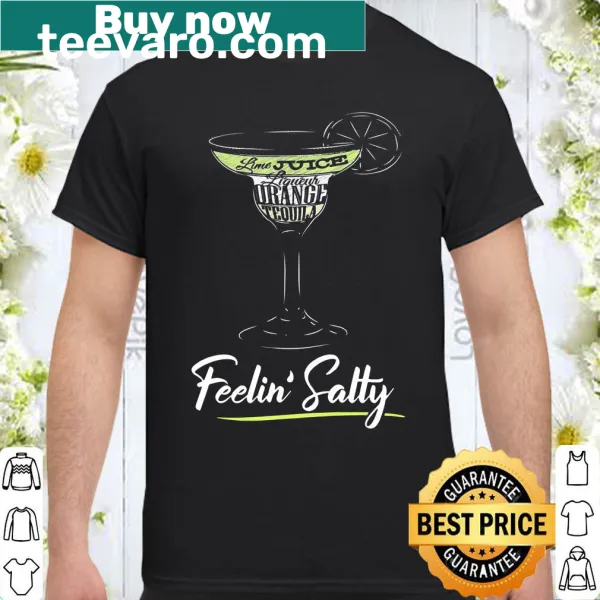 Playful shirt with a fun drink-themed saying about feeling salty