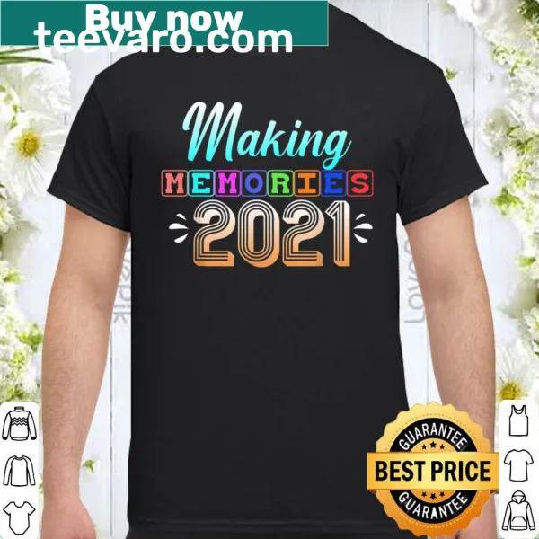 T-shirt celebrating memories made in 2021 with sentimental text