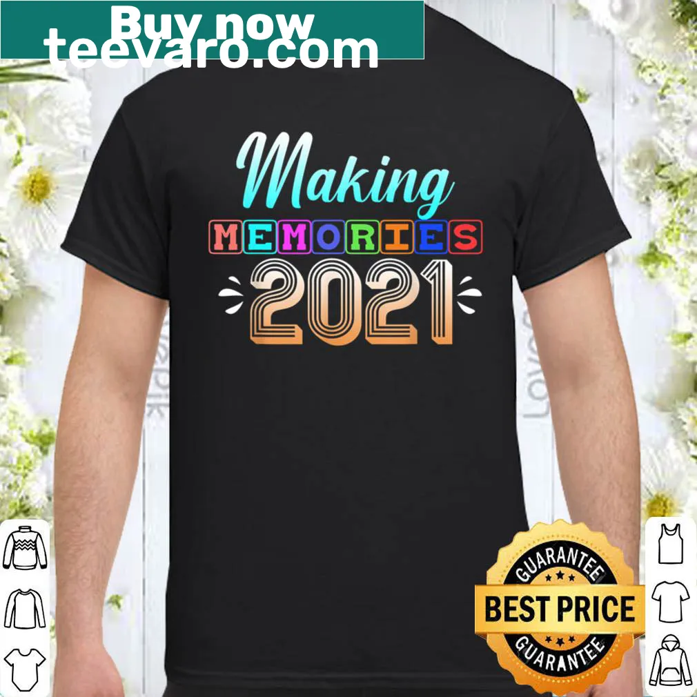 T-shirt celebrating memories made in 2021 with sentimental text