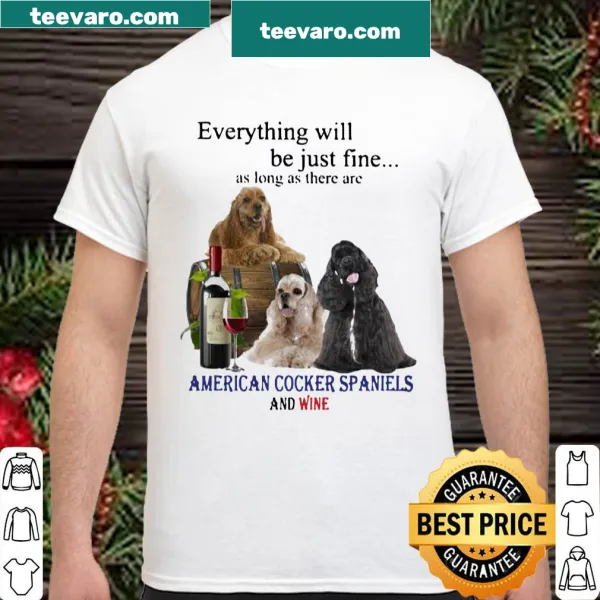 Funny shirt featuring text about Cocker Spaniels and wine.