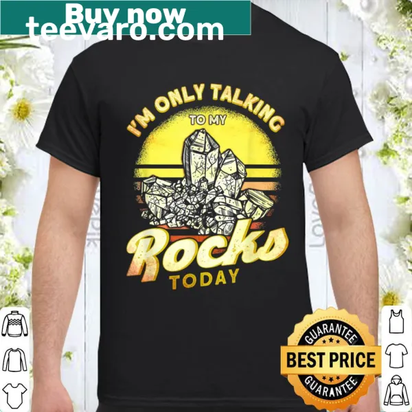 Graphic tee featuring humorous rock hounding quote about talking to rocks