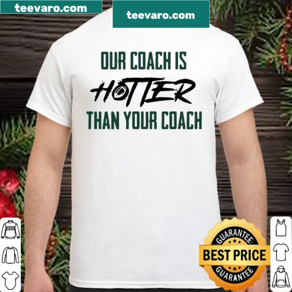 Playful football shirt with text 'Our coach is hotter than your coach'