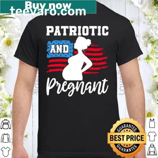 Shirt with 'Patriotic And Pregnant' text design