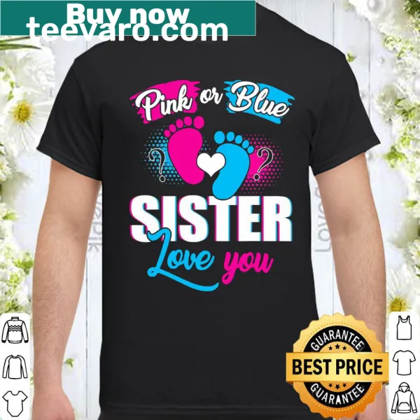 Gender reveal tee with 'Sister Loves You' text