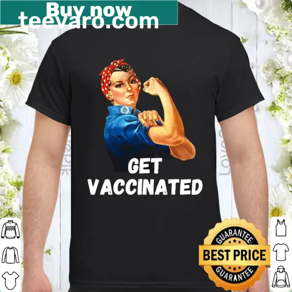 Inspirational typography shirt featuring Rosie The Riveter with vaccination message.