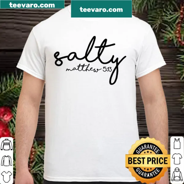 Matthew 5:13 Bible verse shirt, showcasing the phrase 'salt of the earth.'