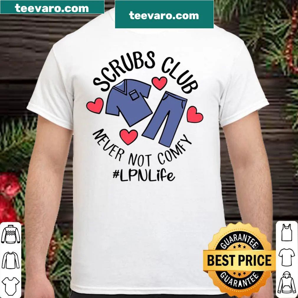 Nursing shirt with 'Scrubs Club Never Not Comfy' text