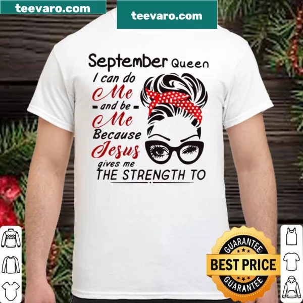 September Queen shirt with a motivational quote about strength