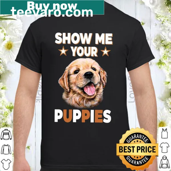 Funny shirt with cartoon puppies and 'Show Me Your Puppies' text