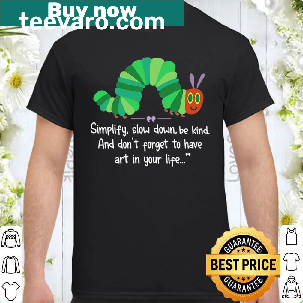 Inspiring shirt with 'Simplify Slow Down Be Kind' text