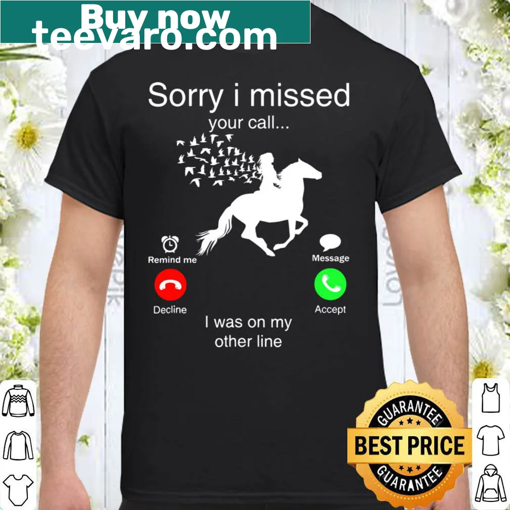 Funny horse shirt with a phone graphic saying missed calls