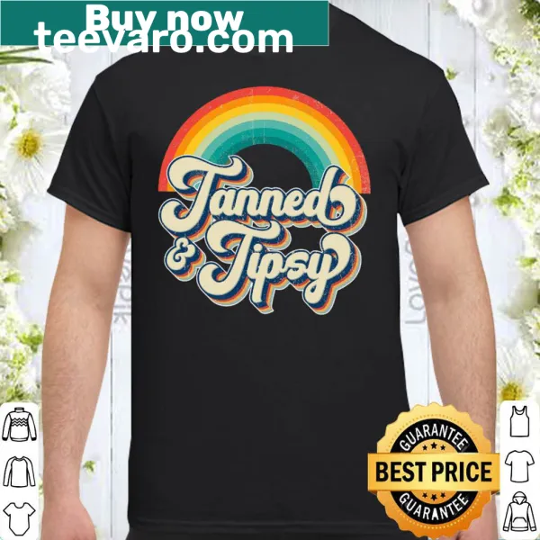Vintage-style shirt for teachers saying 'Tanned and Tipsy'