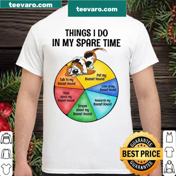Playful shirt featuring a pie chart of Basset Hound activities