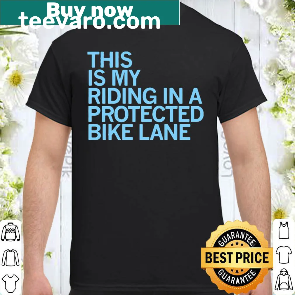 Cyclist shirt emphasizing riding in protected bike lanes with playful text.