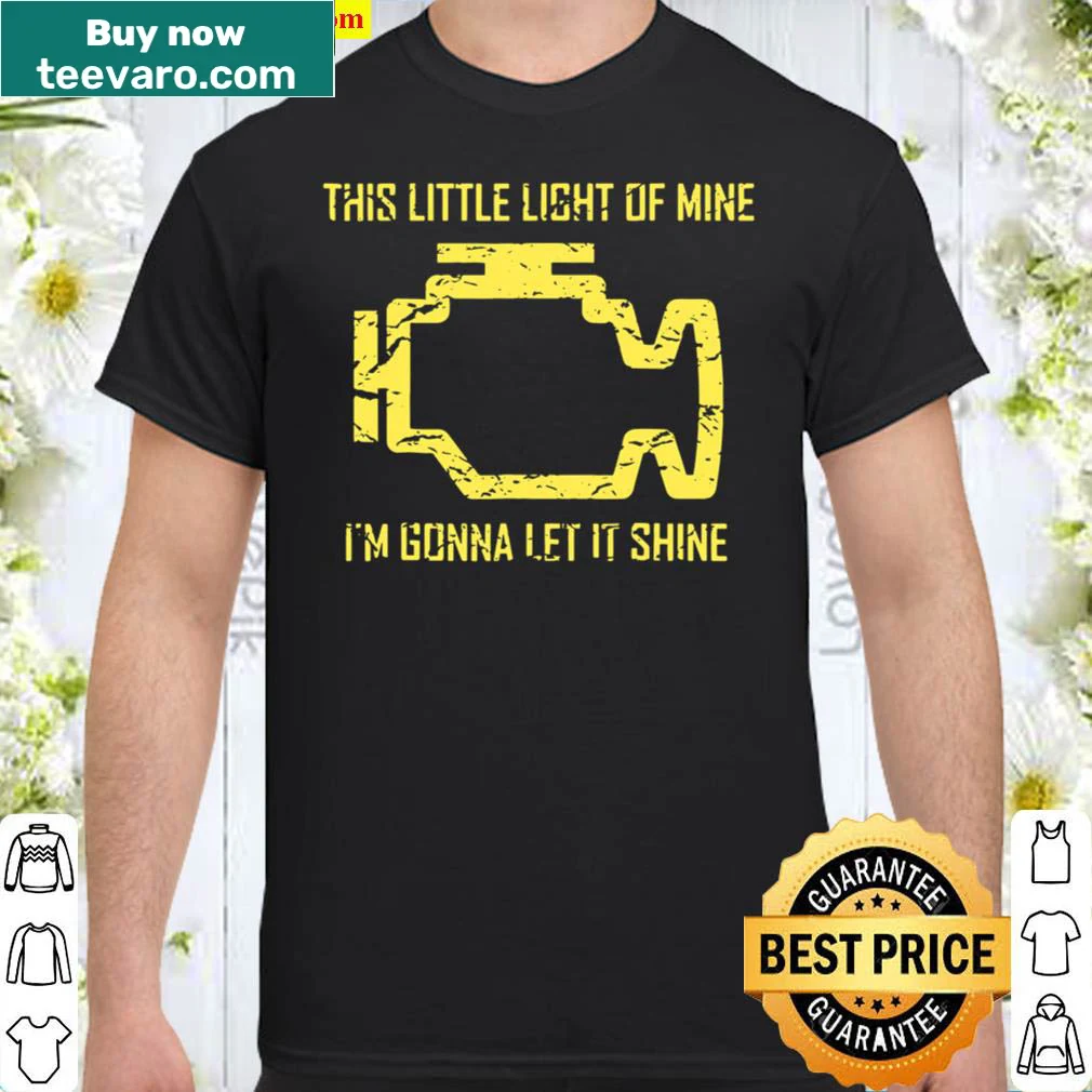 Car-themed shirt with This Little Light Of Mine and check engine light graphic