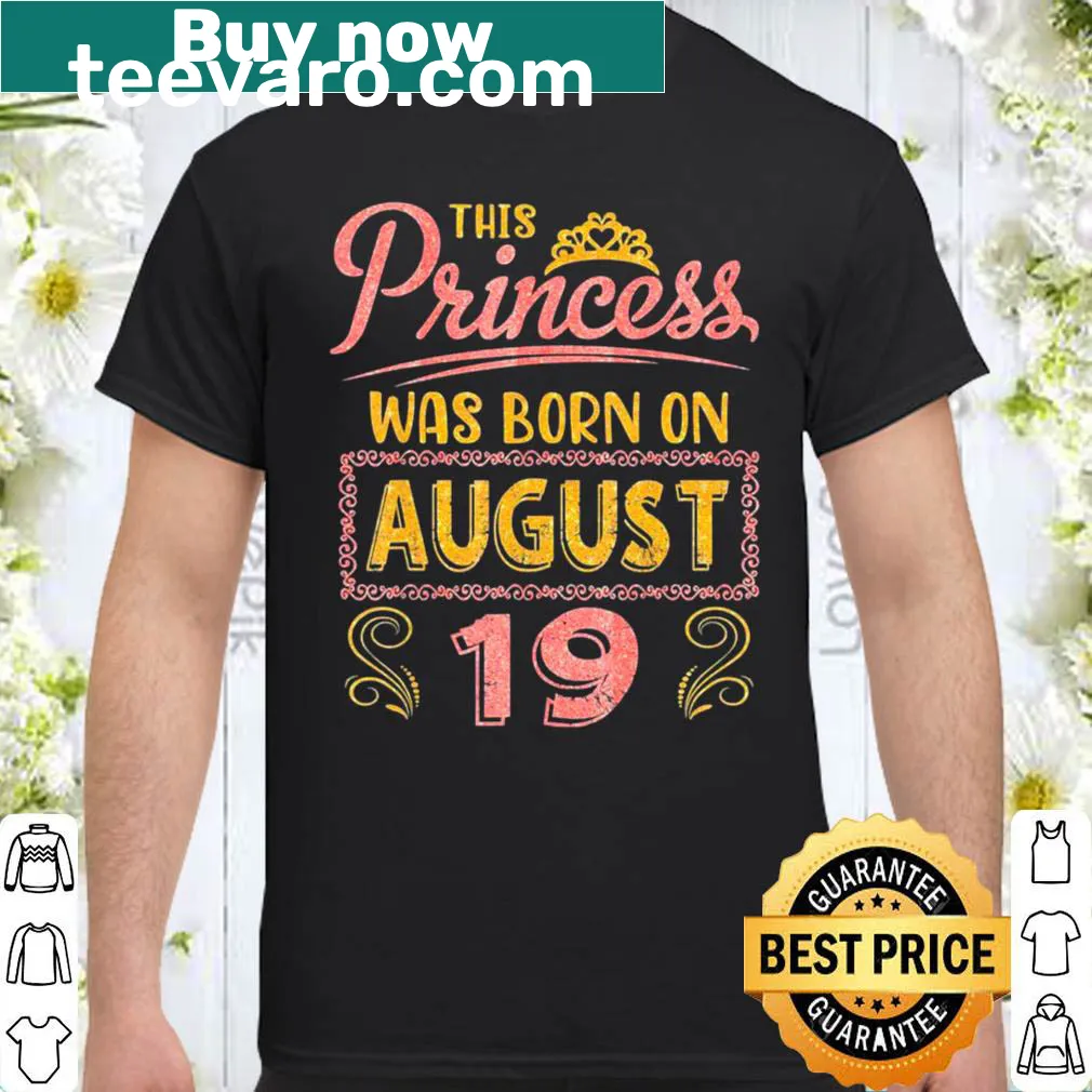 Birthday shirt with text 'This Princess Was Born On August 19'