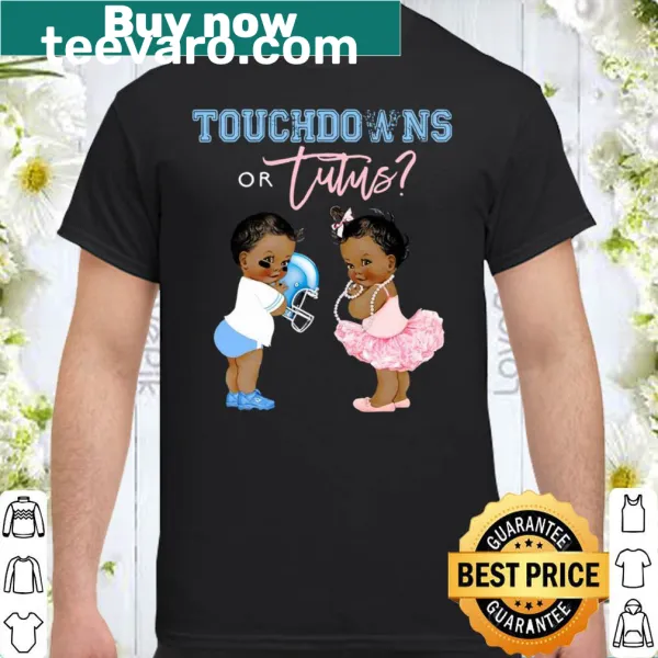 Gender reveal shirt with 'Touchdowns Or Tutus' text