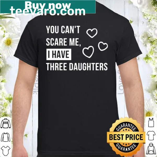 Funny dad t-shirt with text about having three daughters