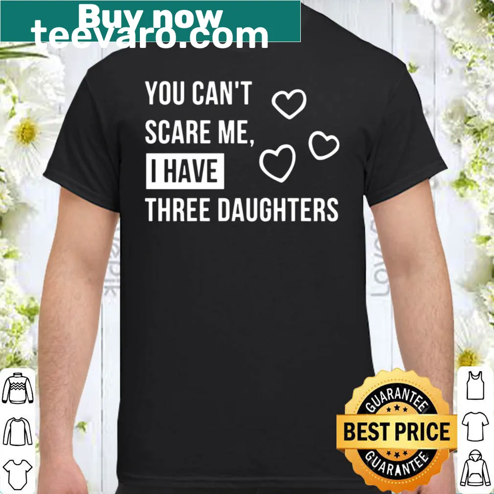 Funny dad t-shirt with text about having three daughters
