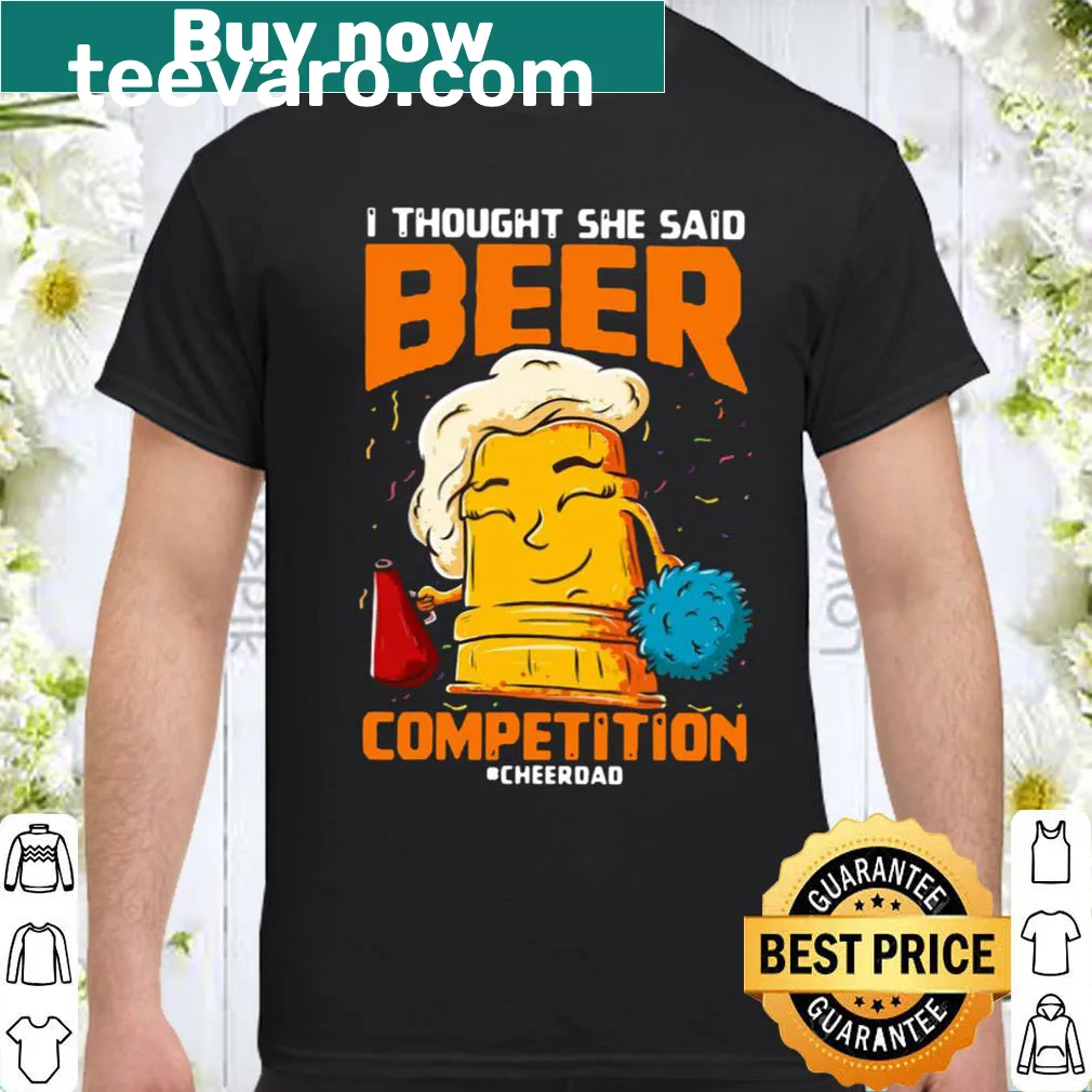 Funny cheer dad shirt with witty beer-related text