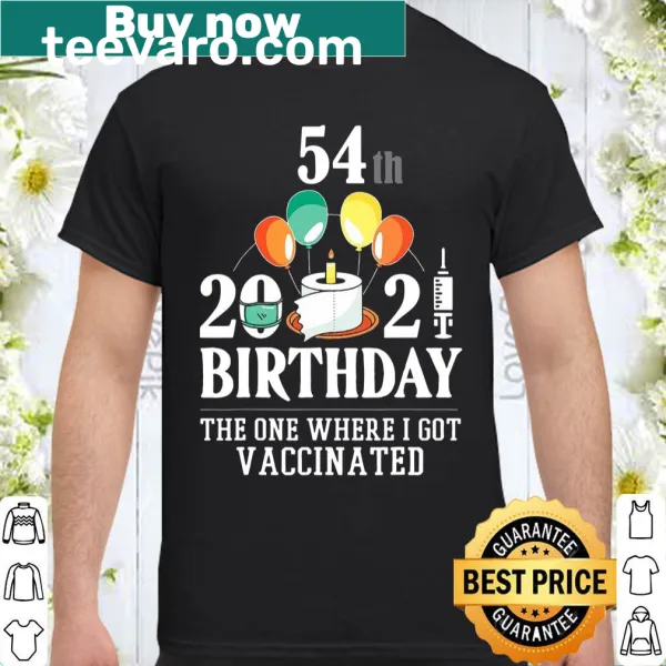 Birthday shirt for 54 years old with vaccination reference