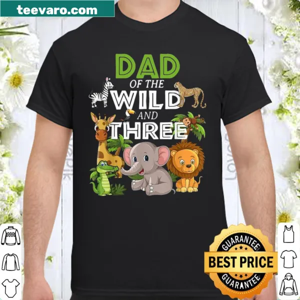 Shirt for dads with the phrase 'Dad of the Wild and Three'
