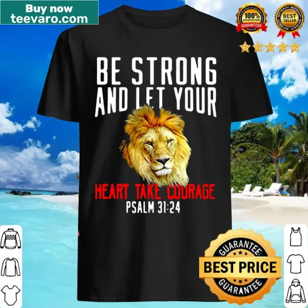 Illustration of a lion with the phrase 'Be Strong And Let Your Heart Take Courage'