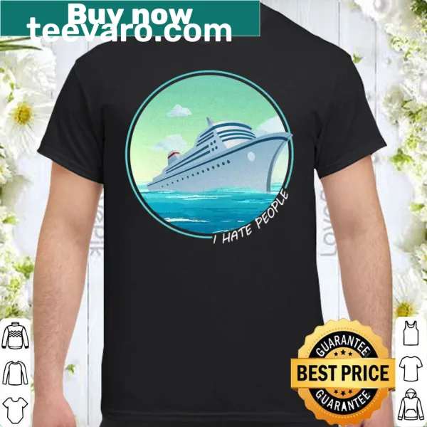 Funny shirt with 'I Hate People' text for boaters