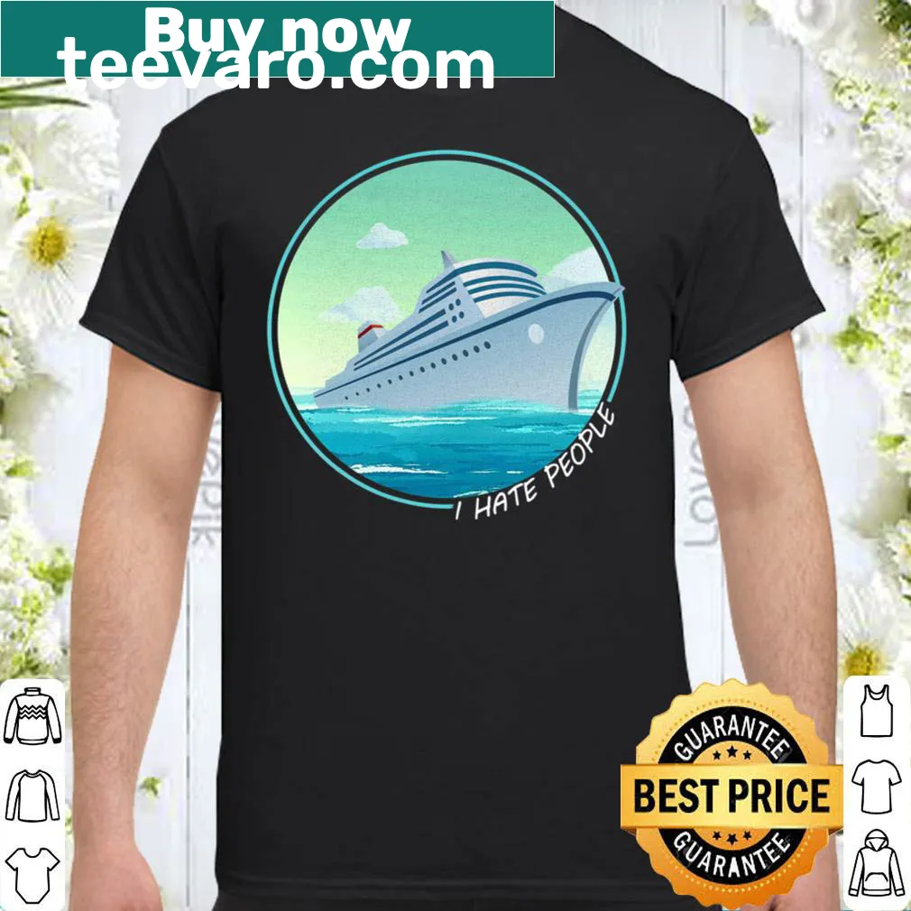 Funny shirt with 'I Hate People' text for boaters