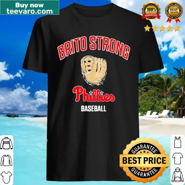 Philadelphia Phillies T-shirt with humorous Brito Strong text for fans