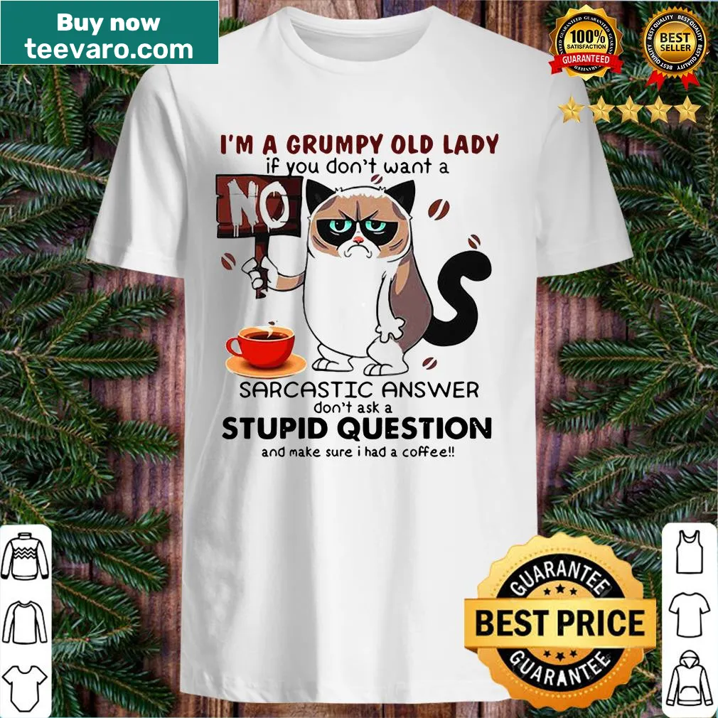 Humorous t-shirt for grumpy old ladies with sarcastic coffee quote