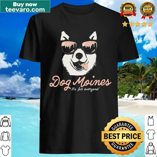 Dog-themed shirt with 'It's For Everyone' text